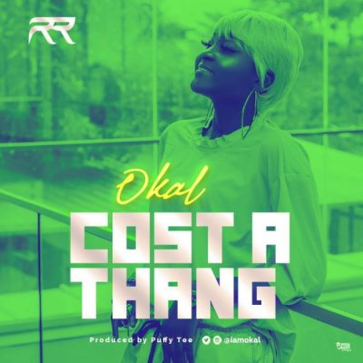 Okal – Cost A Thang (Prod. By Puffy Tee)