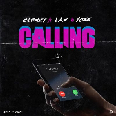 L.A.X, Ycee & Clemzy – Calling (Prod. By Clemzy)