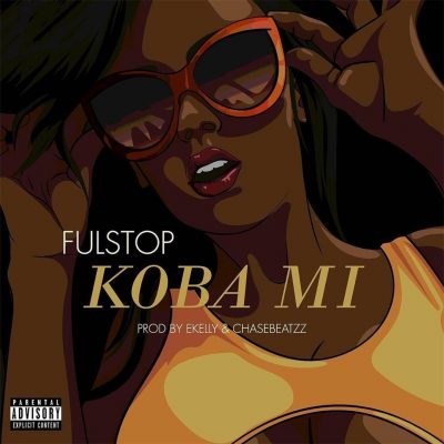 [Music + Video] Fulstop – Koba Mi