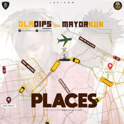 Oladips ft. Mayorkun – Places