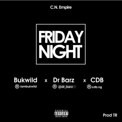 Bukwild ft. Dr Barz & CDB – Friday Night