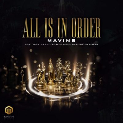 Mavins ft. Don Jazzy, Rema, Korede Bello, DNA & Crayon – All Is In Order