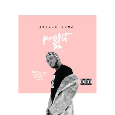Jazzie Jonz – ProfitBoi EP