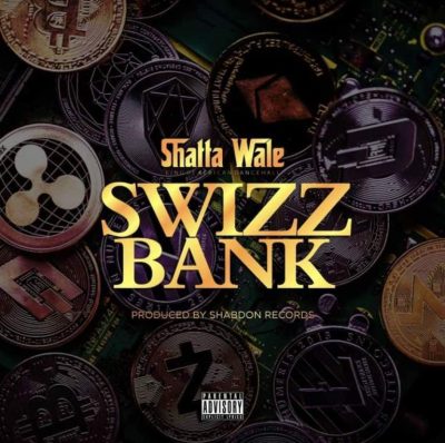 Shatta Wale – Swizz Bank (Prod. by Shabdon Records)
