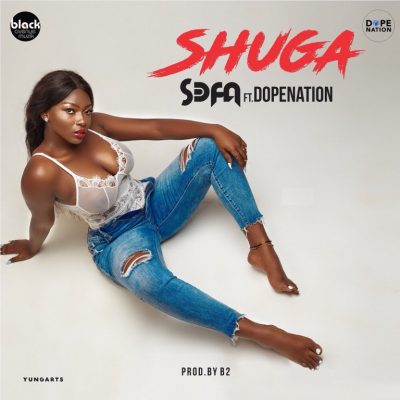 Sefa ft. DopeNation – Shuga (Prod. by B2)
