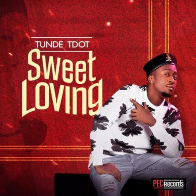 Tunde Tdot (Styl-Plus) – Sweet Loving (Prod. Killertunes)