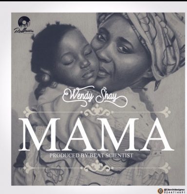 Wendy Shay – Mama (Prod. by Beat Scientist)