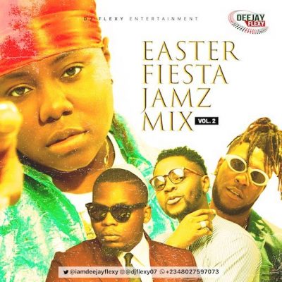 [Mixtape] DJ Flexy – Easter Fiesta Jamz Mix Vol. 2