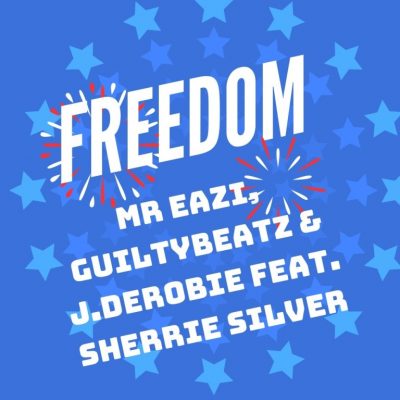 Mr Eazi, GuiltyBeatz & J.Derobie ft. Sherrie Silver – Freedom (Prod. by Guiltybeatz)