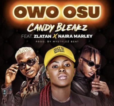 Candy Bleakz ft. Zlatan & Naira Marley – Owo Osu