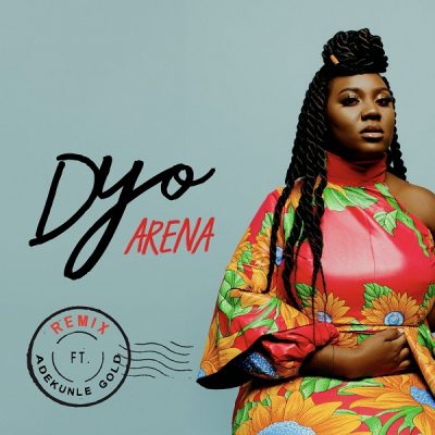 Dyo ft. Adekunle Gold – Arena (Remix)