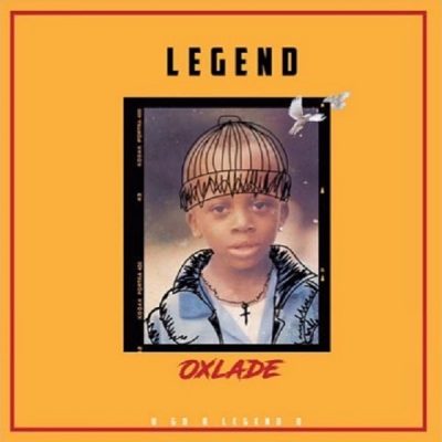 Oxlade – Legend