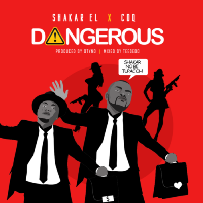 Shakar EL & CDQ – Dangerous