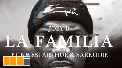 [Video] Joey B ft. Sarkodie & Kwesi Arthur – La Familia