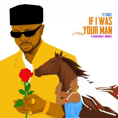 D'tunes ft. Black Bassey & Showcat – If I Was Your Man