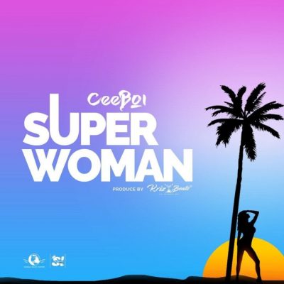 Ceeboi – Super Woman