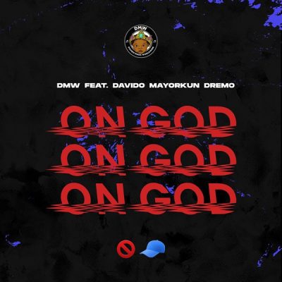 DMW ft. Davido, Mayorkun & Dremo – On God