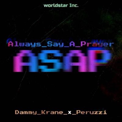 Dammy Krane ft. Peruzzi – Always Say a Prayer (ASAP)