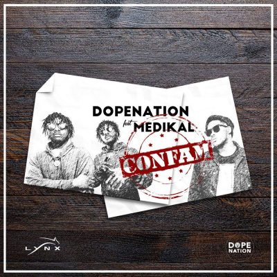 DopeNation ft. Medikal – Confam (Prod. by MOGBeatz)