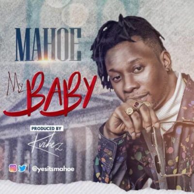 [Music + Video] Mahoe – My Baby