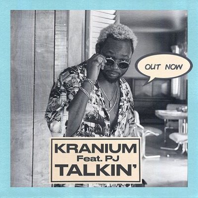 Kranium ft. PJ â Talkin'