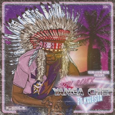 Yanga Chief ft. Kwesta – Juju (Remix)