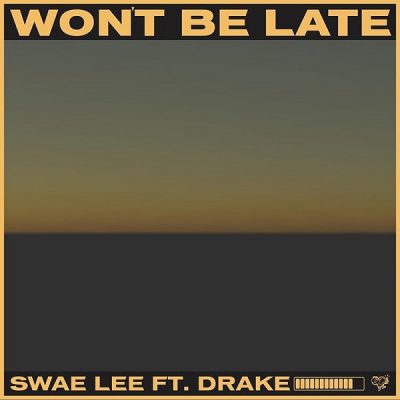 Swae Lee ft. Drake – Won't Be Late (Prod. by Tekno)