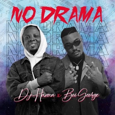 DJ Hazan ft. Boi George – No Drama