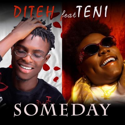Diteh ft. Teni – Someday