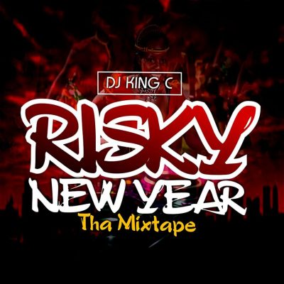 DJ King C - Risky New Year: Tha Mixtape
