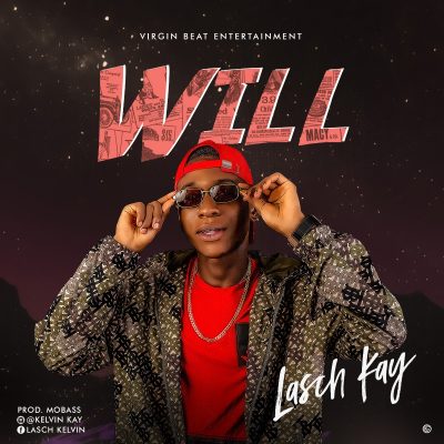 Lasch Kay - Will (Prod. By Mobaz)
