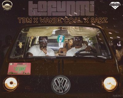 Wande Coal, Sarz & TDM – Tofunmi