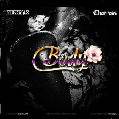 Yung6ix ft. Charass – Body