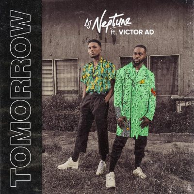 DJ Neptune ft. Victor AD – Tomorrow