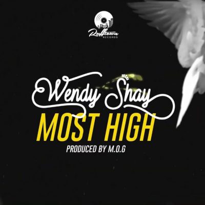 Wendy Shay – Most High