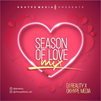 DJ Reality x Okhype Media - Season Of Love Mix