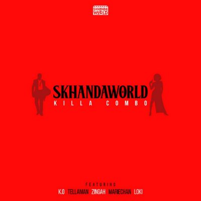 Skhandaworld ft. K.O, Tellaman, Zingah, Mariechan & Loki – Killa Combo