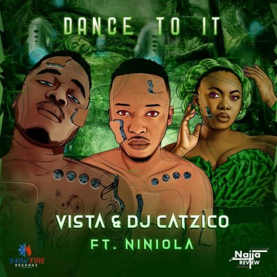 Vista & DJ Catzico ft. Niniola – Dance To It