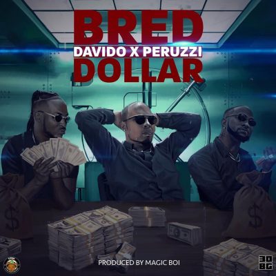 B-Red ft. Davido & Peruzzi – Dollar