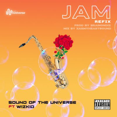 SoundOfTheUniverse ft. Wizkid – Jam (Refix)