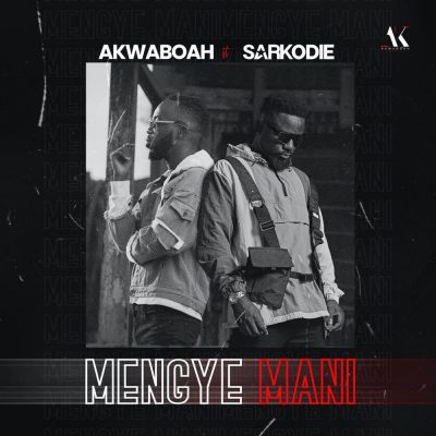 Akwaboah ft. Sarkodie – Mengye Mani
