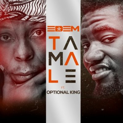 Edem ft. Optional King – Tamale (Prod. by ShottohBlinqx)