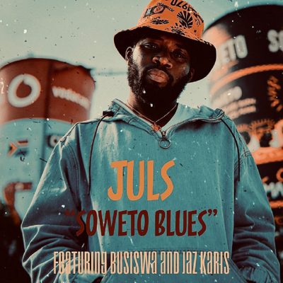 Juls ft. Busiswa & Jaz Karis – Soweto Blues