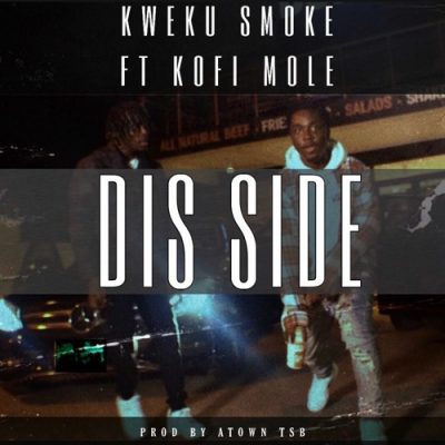 Kweku Smoke ft. Kofi Mole – Dis Side