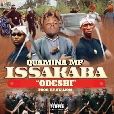 Quamina MP – Issakaba (Odeshi) (Prod. By Stallion)
