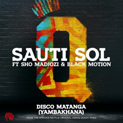 Sauti Sol ft. Sho Madjozi & Black Motion – Disco Matanga (Yambakhana)