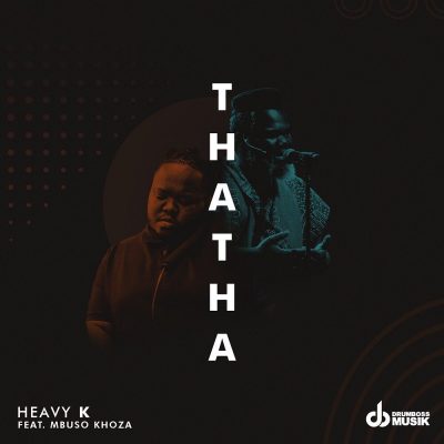 Heavy K ft. Mbuso Khoza – Thatha