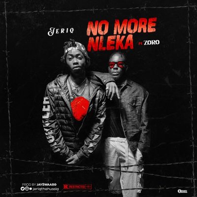 [Video] JeriQ ft. Zoro – No More Nleka