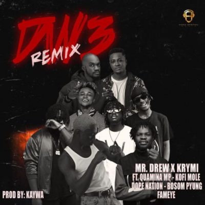 Mr Drew & Krymi ft. Fameye, Kofi Mole, Quamina MP, Dopenation & Bosom P Yung – Dw3 (Remix)
