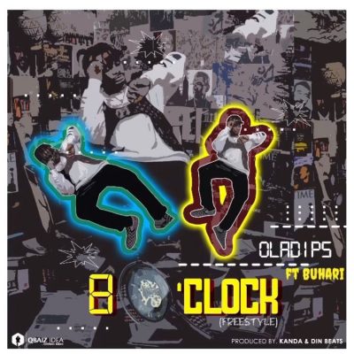OlaDips ft. Buhari – 8 O'clock (Freestyle)